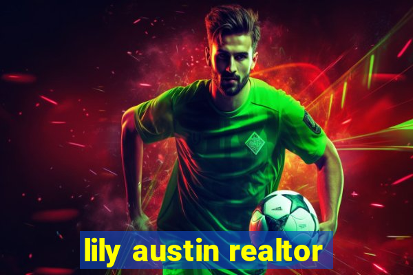 lily austin realtor